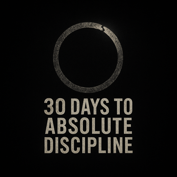 30 Days to Absolute Discipline